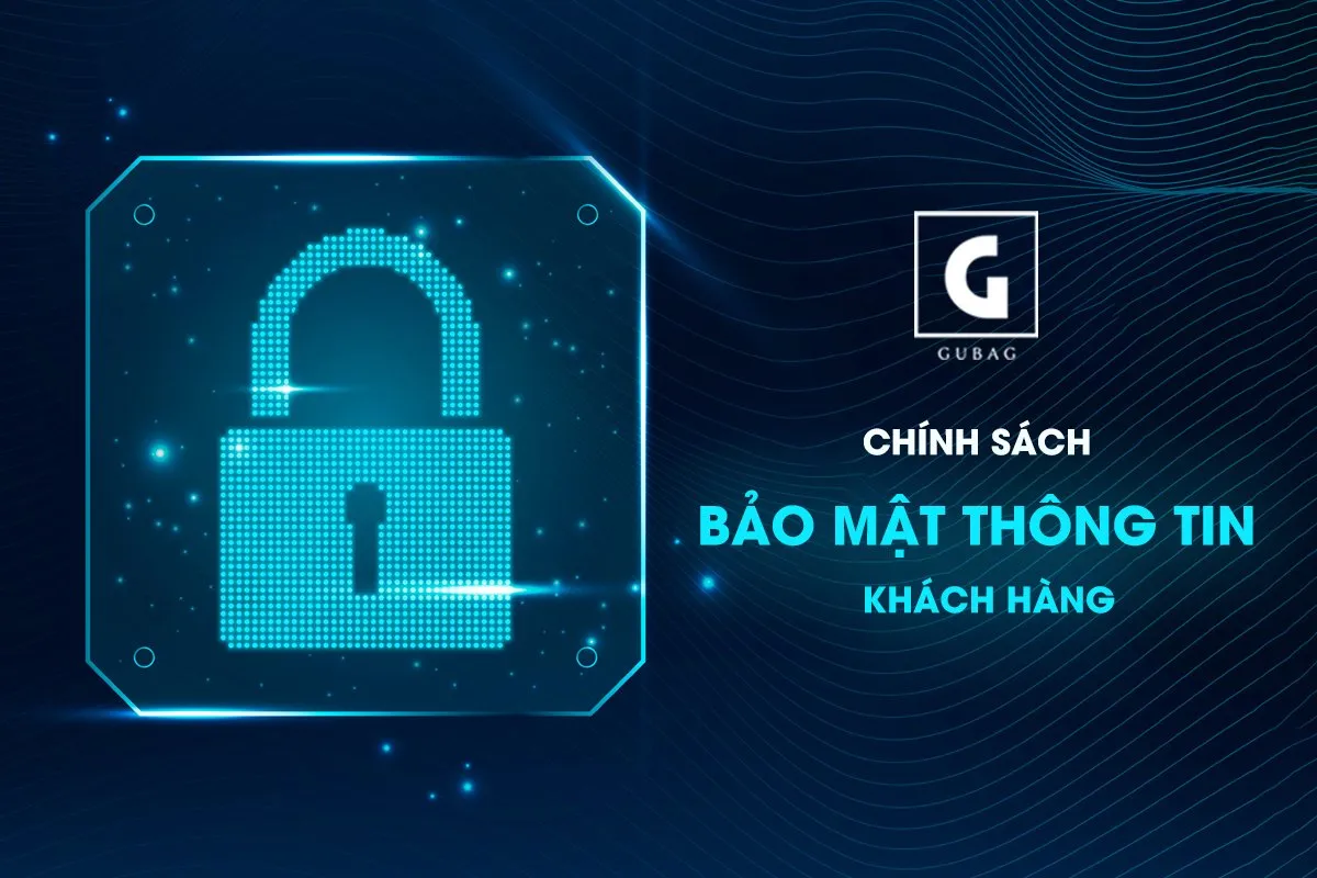 Chính sách bảo mật thông tin khách hàng Gu Bag